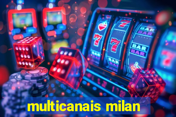 multicanais milan